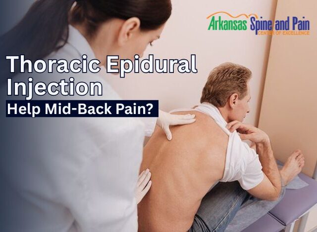 Can a Thoracic Epidural Injection Help Mid-Back Pain?
